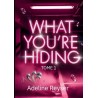 What You're Hiding - tome 1 - Adeline Reyser