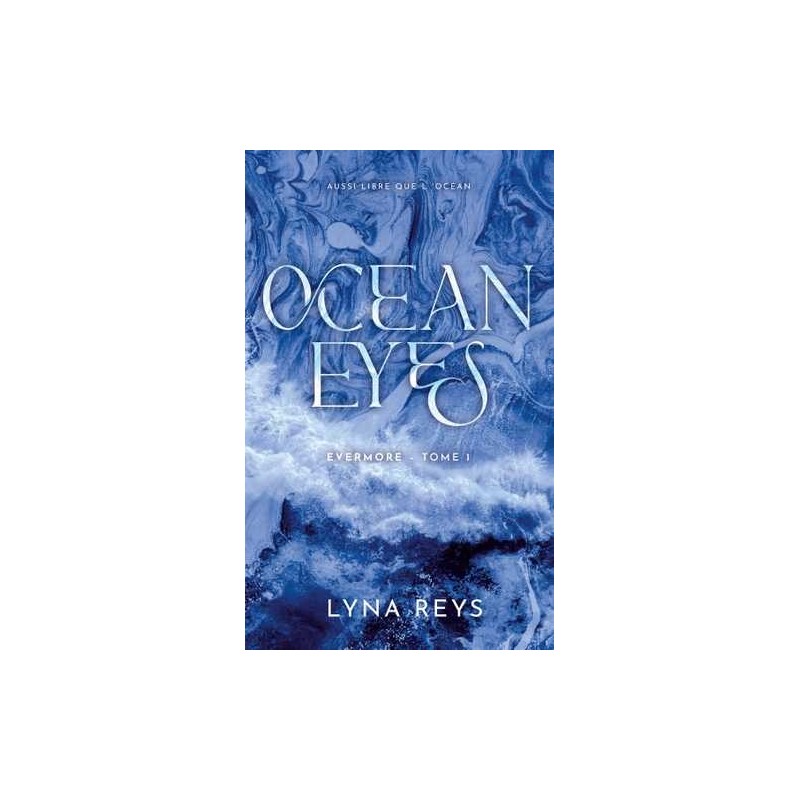 Evermore Tome 1 : Ocean Eyes Lyna Reys