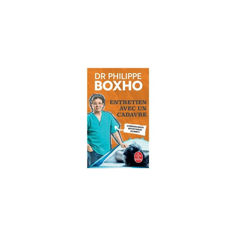 Entretien avec un cadavre, Dr Philippe Boxho