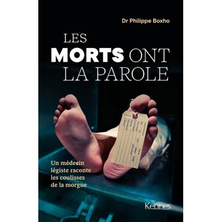 Les morts ont la parole - un médecin légiste raconte les coulisses de la morgue