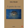 À perte de vue | Témoignage littéraire de Jean Deschamps – B-Local