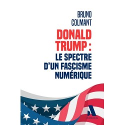 Donald Trump : Le spectre d’un fascisme numérique | Analyse politique par Bruno Colmant – B-Local