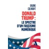 Donald Trump : Le spectre d’un fascisme numérique | Analyse politique par Bruno Colmant – B-Local